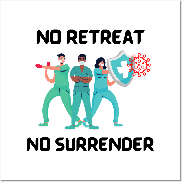 Covid-19 - No retreat, no surrender Wall Art by DesignLife21